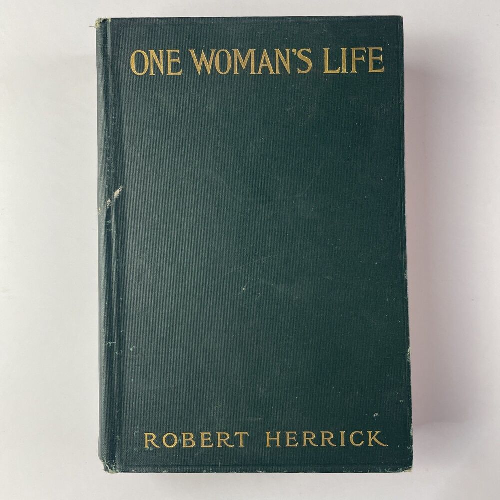 Antique One Woman's Life Robert Herrick First Edition 1913 Hardcover Book